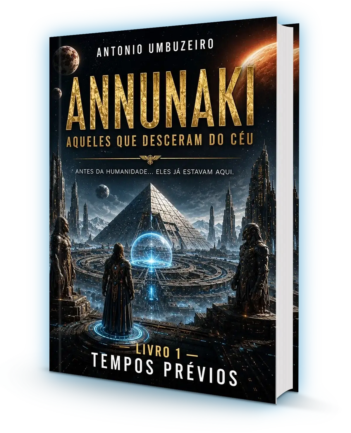 Livro ANNUNAKI: Tempos Prévios, de Antonio Umbuzeiro